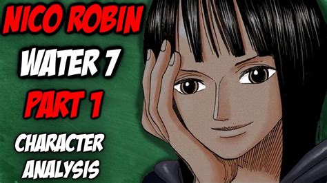 nico robin water 7|Calm Before The Storm: Nico Robin Water 7 Character Analysis。